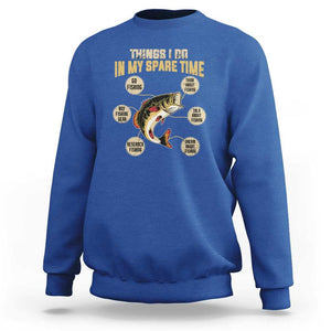Funny Bass Fishing Sweatshirt Things I Do In My Spare Time Bass Fish TS02 Royal Blue Print Your Wear