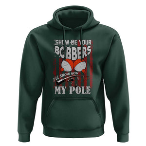 Funny Fishing Hoodie Show Me Your Bobbers I'll Show You My Pole Retro US Flag TS02 Dark Forest Green Print Your Wear