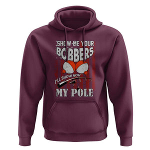 Funny Fishing Hoodie Show Me Your Bobbers I'll Show You My Pole Retro US Flag TS02 Maroon Print Your Wear