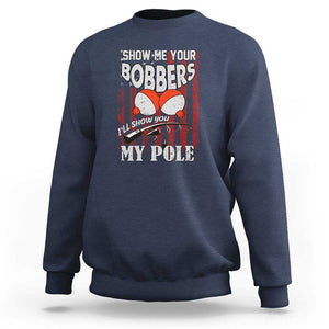 Funny Fishing Sweatshirt Show Me Your Bobbers I'll Show You My Pole Retro US Flag TS02 Navy Print Your Wear