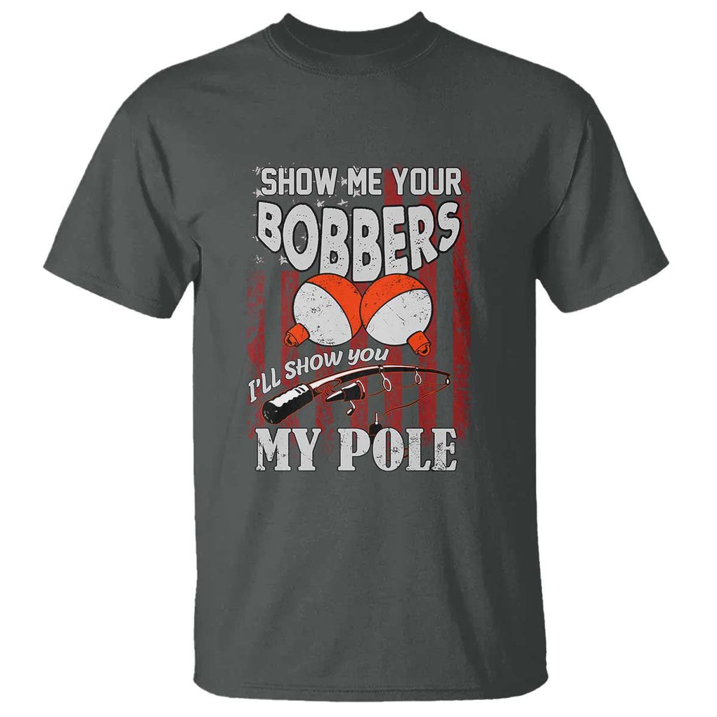 Funny Fishing T Shirt Show Me Your Bobbers I'll Show You My Pole Retro US Flag TS02 Dark Heather Print Your Wear