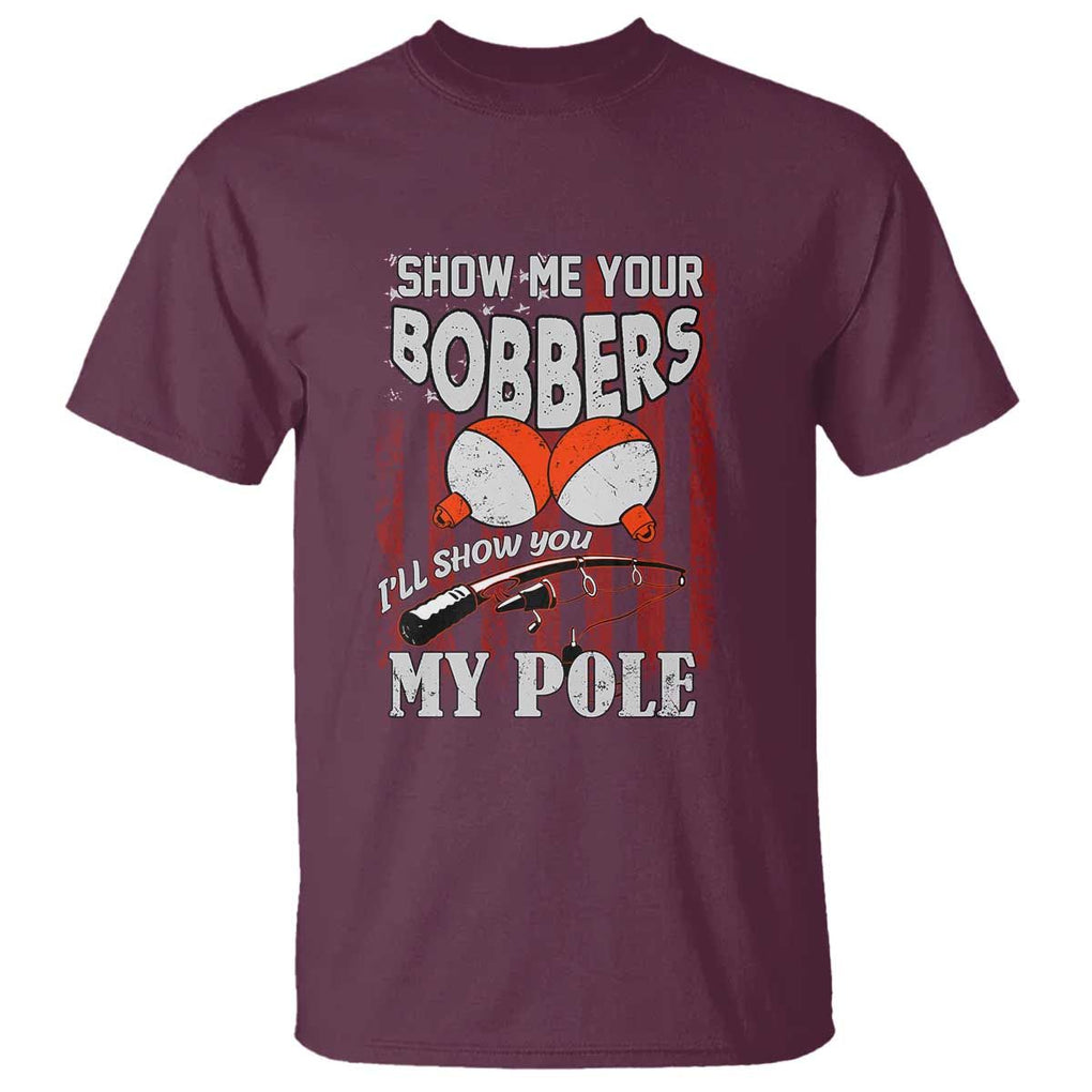Funny Fishing T Shirt Show Me Your Bobbers I'll Show You My Pole Retro US Flag TS02 Maroon Print Your Wear