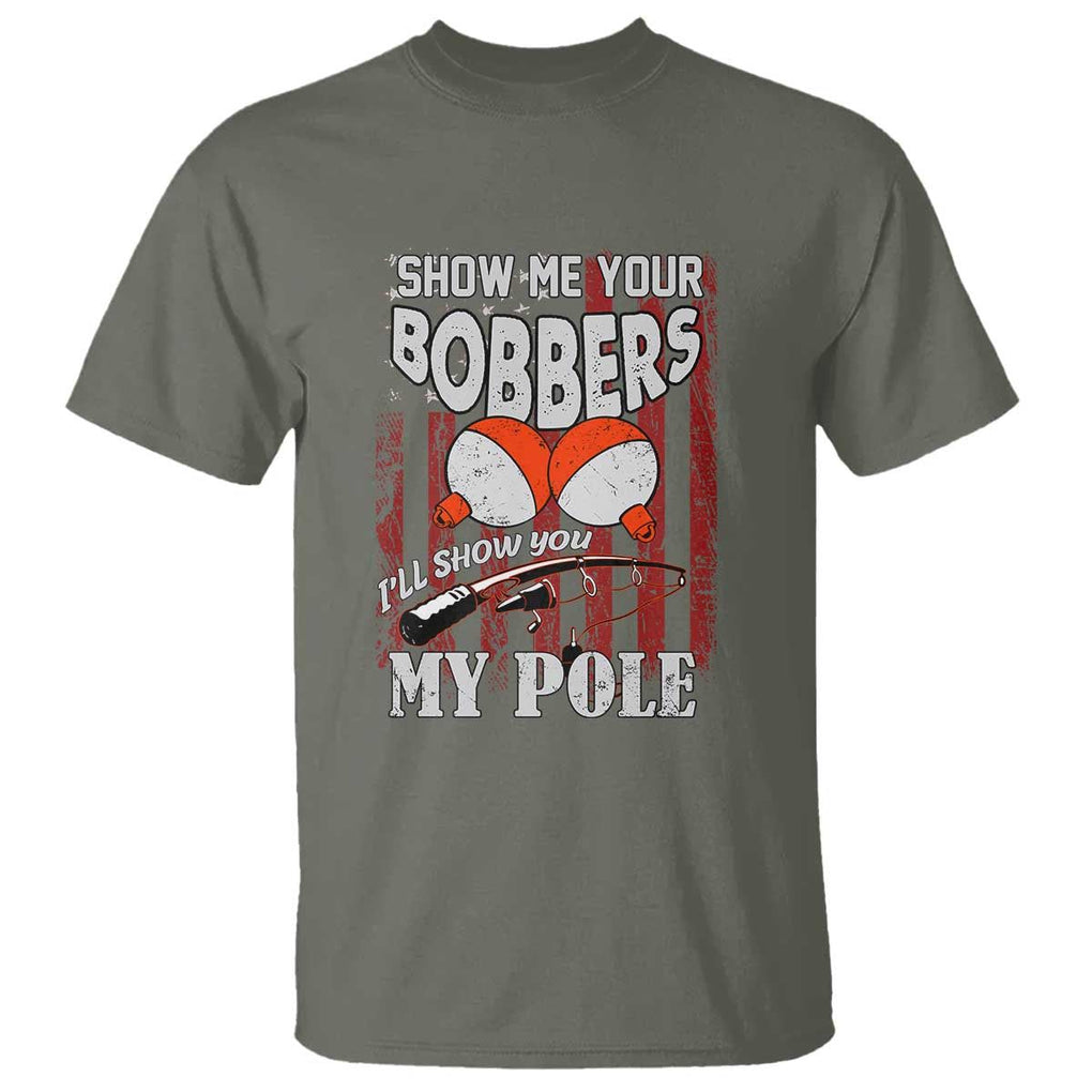 Funny Fishing T Shirt Show Me Your Bobbers I'll Show You My Pole Retro US Flag TS02 Military Green Print Your Wear