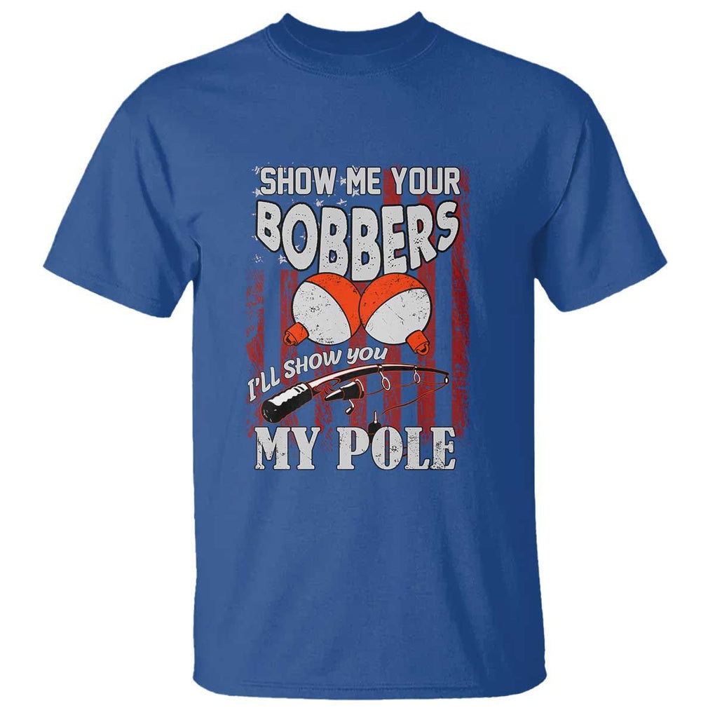 Funny Fishing T Shirt Show Me Your Bobbers I'll Show You My Pole Retro US Flag TS02 Royal Blue Print Your Wear