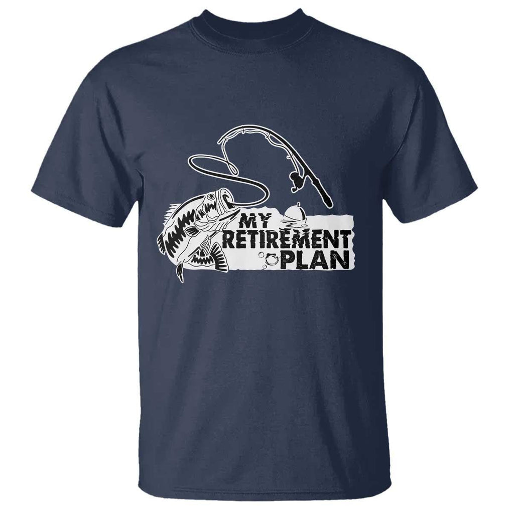 Funny Retirement Plan Fishing T Shirt Fisherman TS02 Navy Print Your Wear