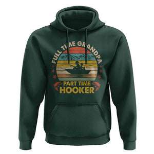 Funny Fishing Grandpa Hoodie Full Time Grandpa Part Time Hooker Retro Sunset TS02 Dark Forest Green Print Your Wear