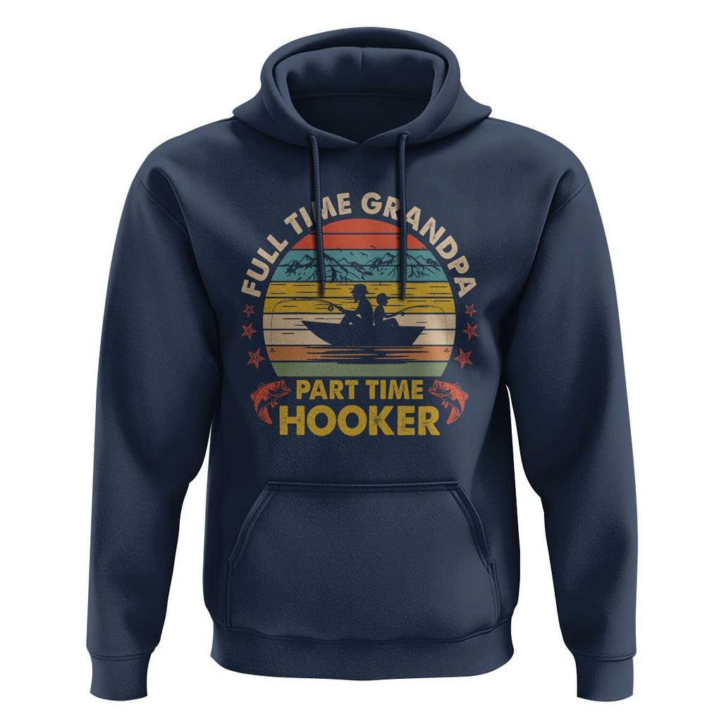 Funny Fishing Grandpa Hoodie Full Time Grandpa Part Time Hooker Retro Sunset TS02 Navy Print Your Wear