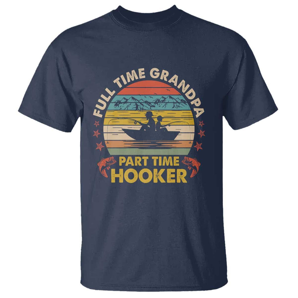 Funny Fishing Grandpa T Shirt Full Time Grandpa Part Time Hooker Retro Sunset TS02 Navy Print Your Wear