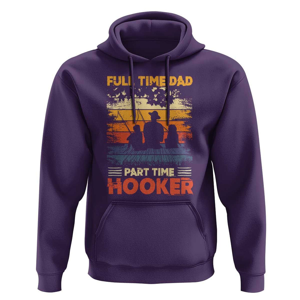 Funny Fishing Dad Hoodie Full Time Dad Part Time Hooker Vintage TS02 Purple Print Your Wear