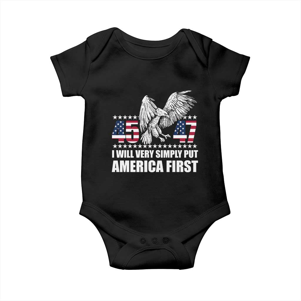 Trump 2025 Baby Onesie I Will Very Simply Put America First 47Th President TS02 Black Print Your Wear
