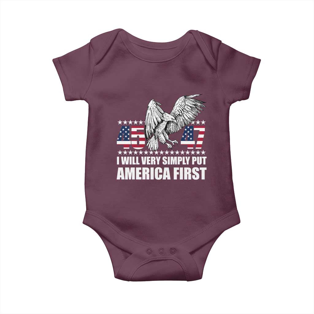 Trump 2025 Baby Onesie I Will Very Simply Put America First 47Th President TS02 Maroon Print Your Wear