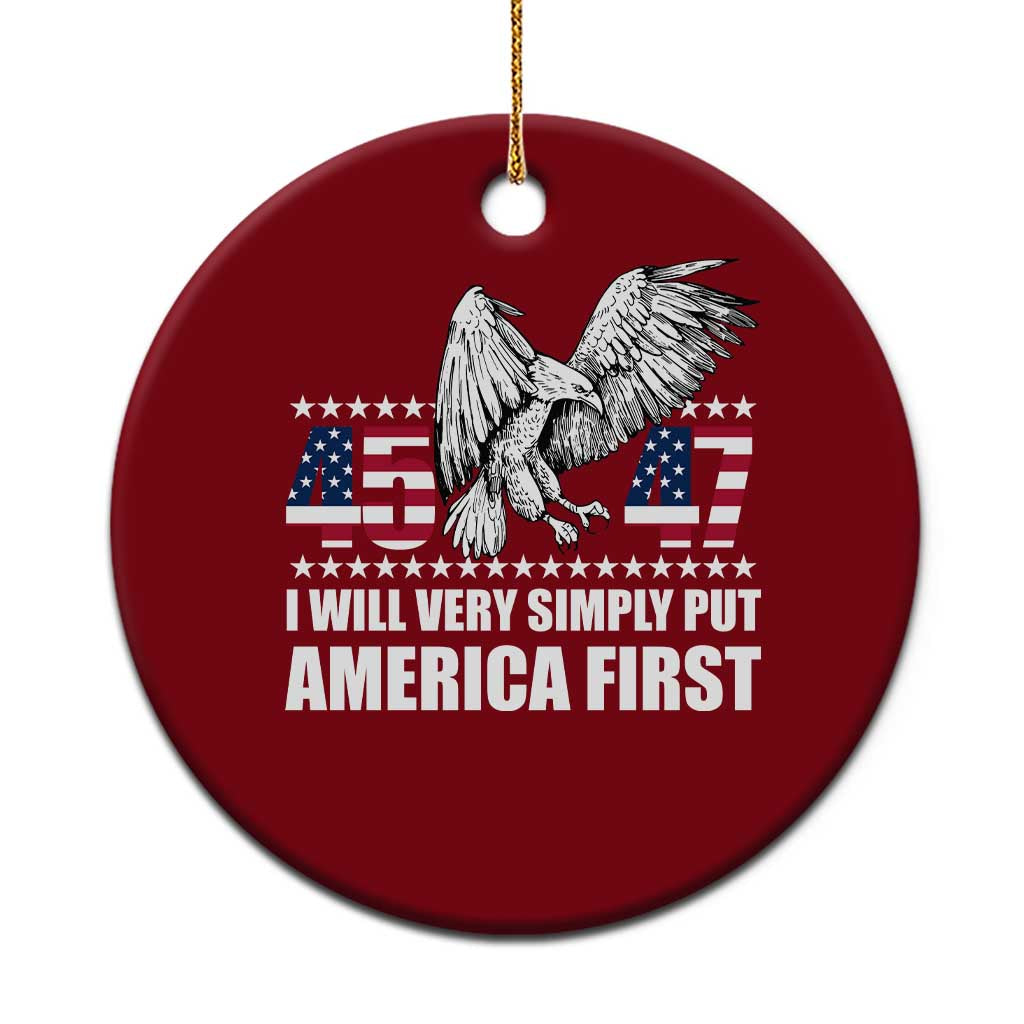Trump 2025 Ceramic Ornament I Will Very Simply Put America First 47Th President TS02 1pc Red Print Your Wear