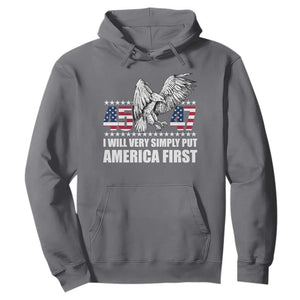 Trump 2025 Hoodie I Will Very Simply Put America First 47Th President TS02 Charcoal Print Your Wear