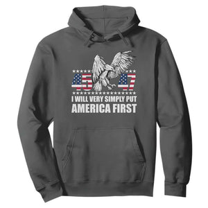 Trump 2025 Hoodie I Will Very Simply Put America First 47Th President TS02 Dark Heather Print Your Wear
