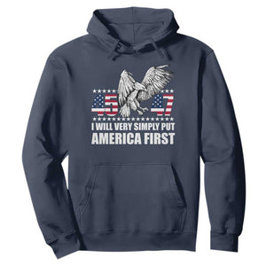 Trump 2025 Hoodie I Will Very Simply Put America First 47Th President TS02 Navy Print Your Wear