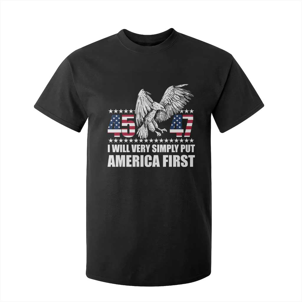Trump 2025 T Shirt For Kid I Will Very Simply Put America First 47Th President TS02 Black Print Your Wear