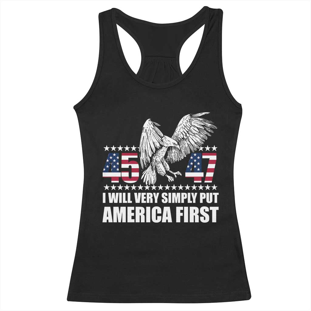 Trump 2025 Racerback Tank Top I Will Very Simply Put America First 47Th President TS02 Black Print Your Wear