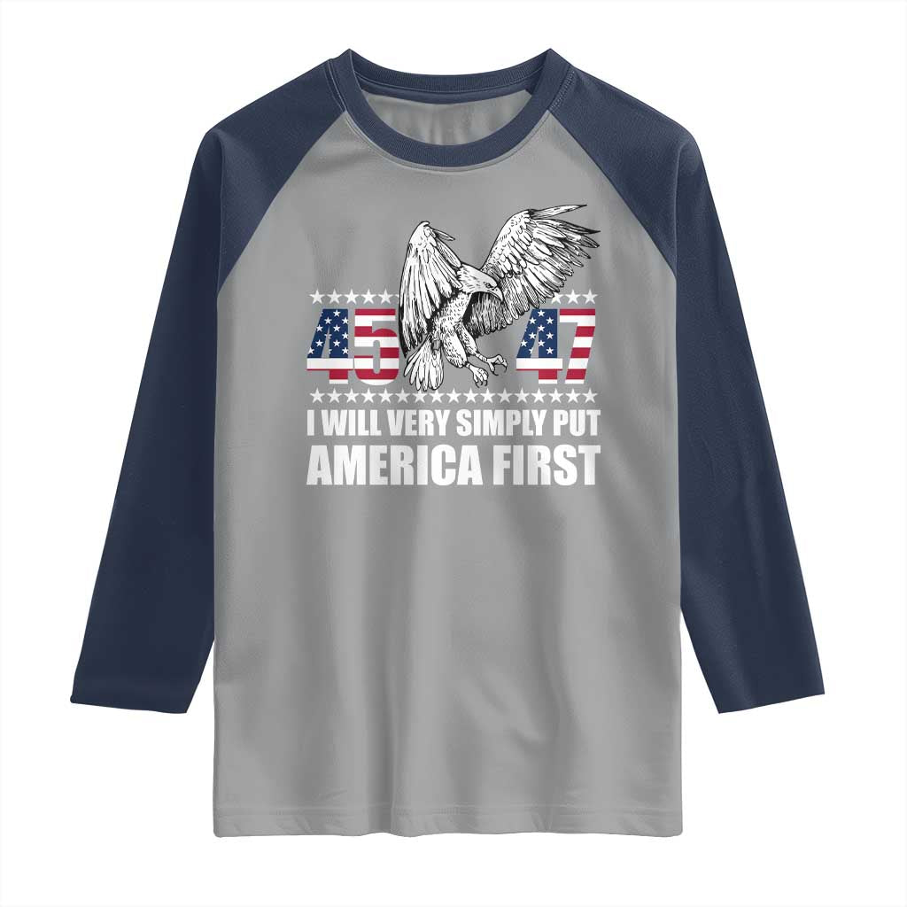 Trump 2025 Raglan Shirt I Will Very Simply Put America First 47Th President TS02 Sport Gray Navy Print Your Wear