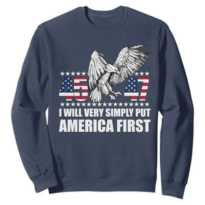 Trump 2025 Sweatshirt I Will Very Simply Put America First 47Th President TS02 Navy Print Your Wear