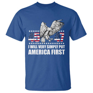 Trump 2025 T Shirt I Will Very Simply Put America First 47Th President TS02 Royal Blue Print Your Wear