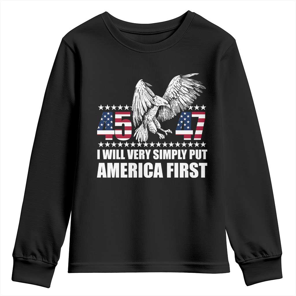 Trump 2025 Youth Sweatshirt I Will Very Simply Put America First 47Th President TS02 Black Print Your Wear