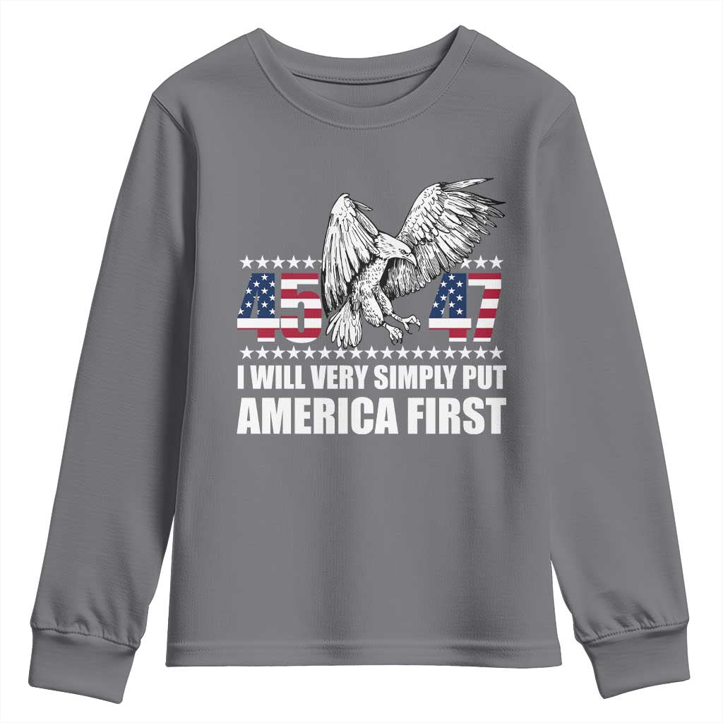 Trump 2025 Youth Sweatshirt I Will Very Simply Put America First 47Th President TS02 Charcoal Print Your Wear