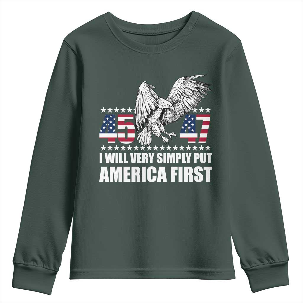 Trump 2025 Youth Sweatshirt I Will Very Simply Put America First 47Th President TS02 Dark Forest Green Print Your Wear