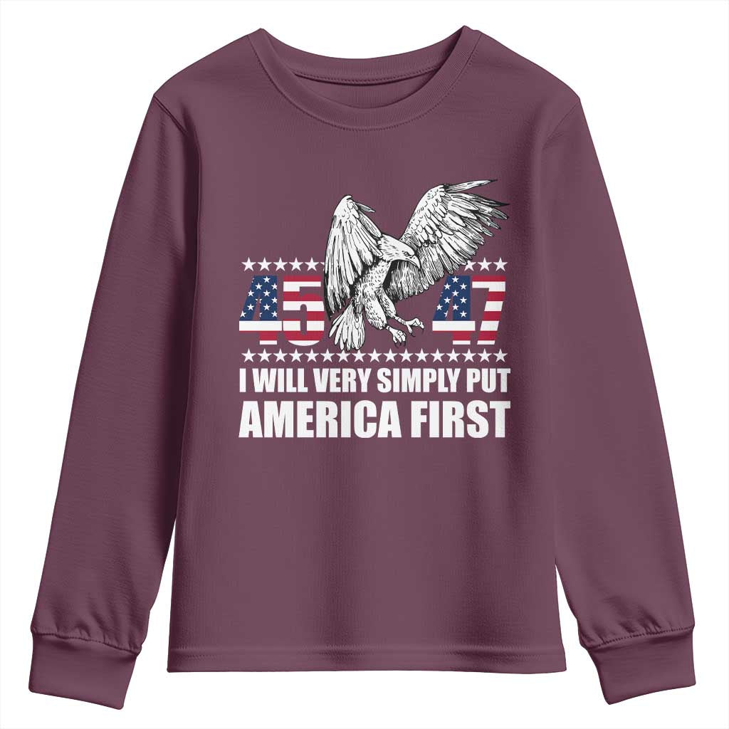Trump 2025 Youth Sweatshirt I Will Very Simply Put America First 47Th President TS02 Maroon Print Your Wear