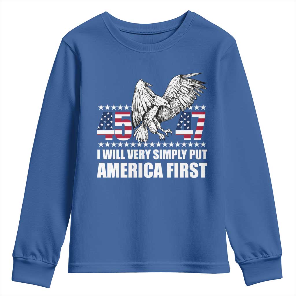 Trump 2025 Youth Sweatshirt I Will Very Simply Put America First 47Th President TS02 Royal Blue Print Your Wear