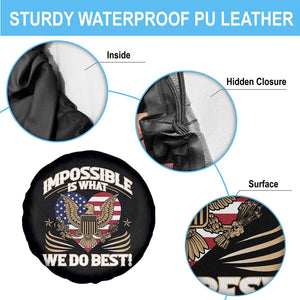 Trump 2025 Spare Tire Cover Impossible Is What We Do Best Eagle 47th President Inauguration TS02 Print Your Wear