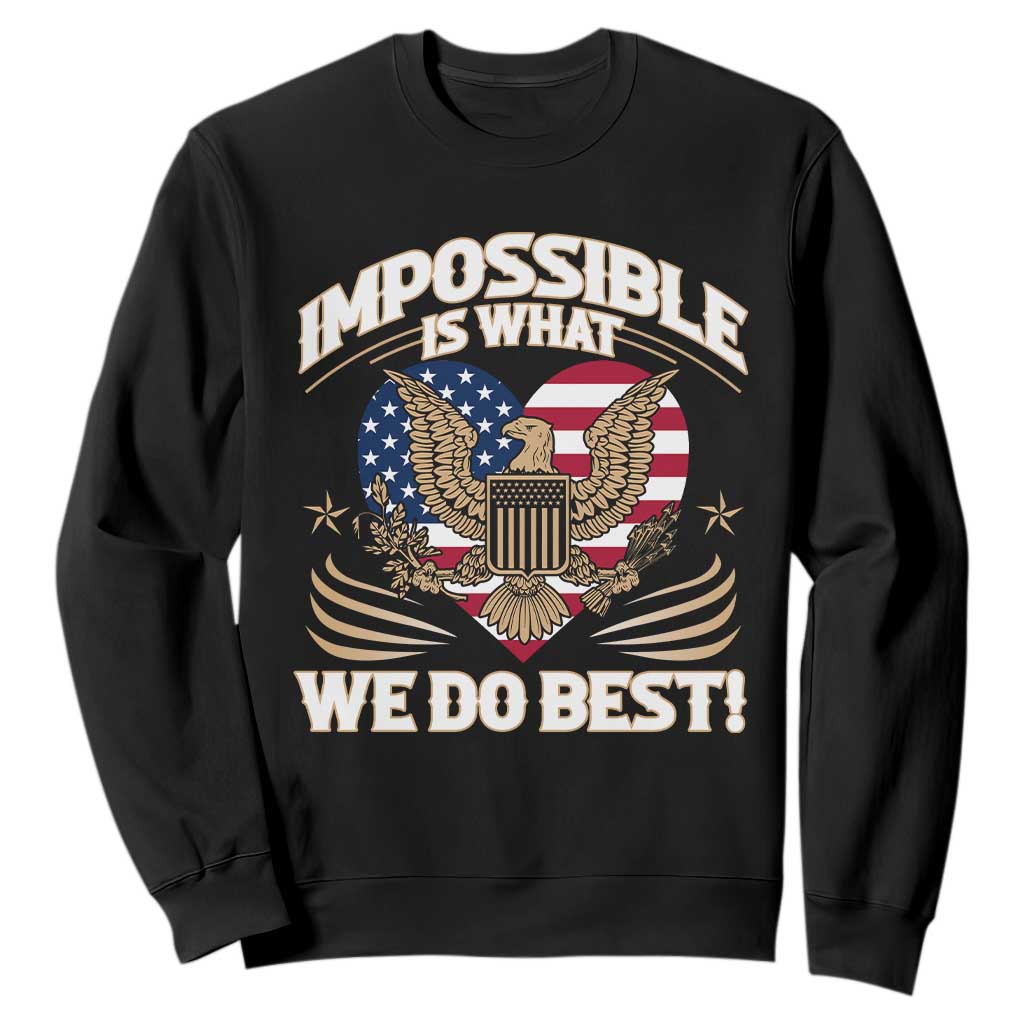 Trump 2025 Sweatshirt Impossible Is What We Do Best Eagle 47th President Inauguration TS02 Black Print Your Wear