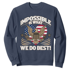 Trump 2025 Sweatshirt Impossible Is What We Do Best Eagle 47th President Inauguration TS02 Navy Print Your Wear