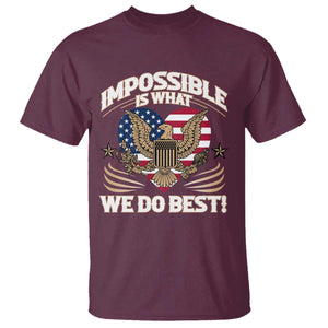 Trump 2025 T Shirt Impossible Is What We Do Best Eagle 47th President Inauguration TS02 Maroon Print Your Wear