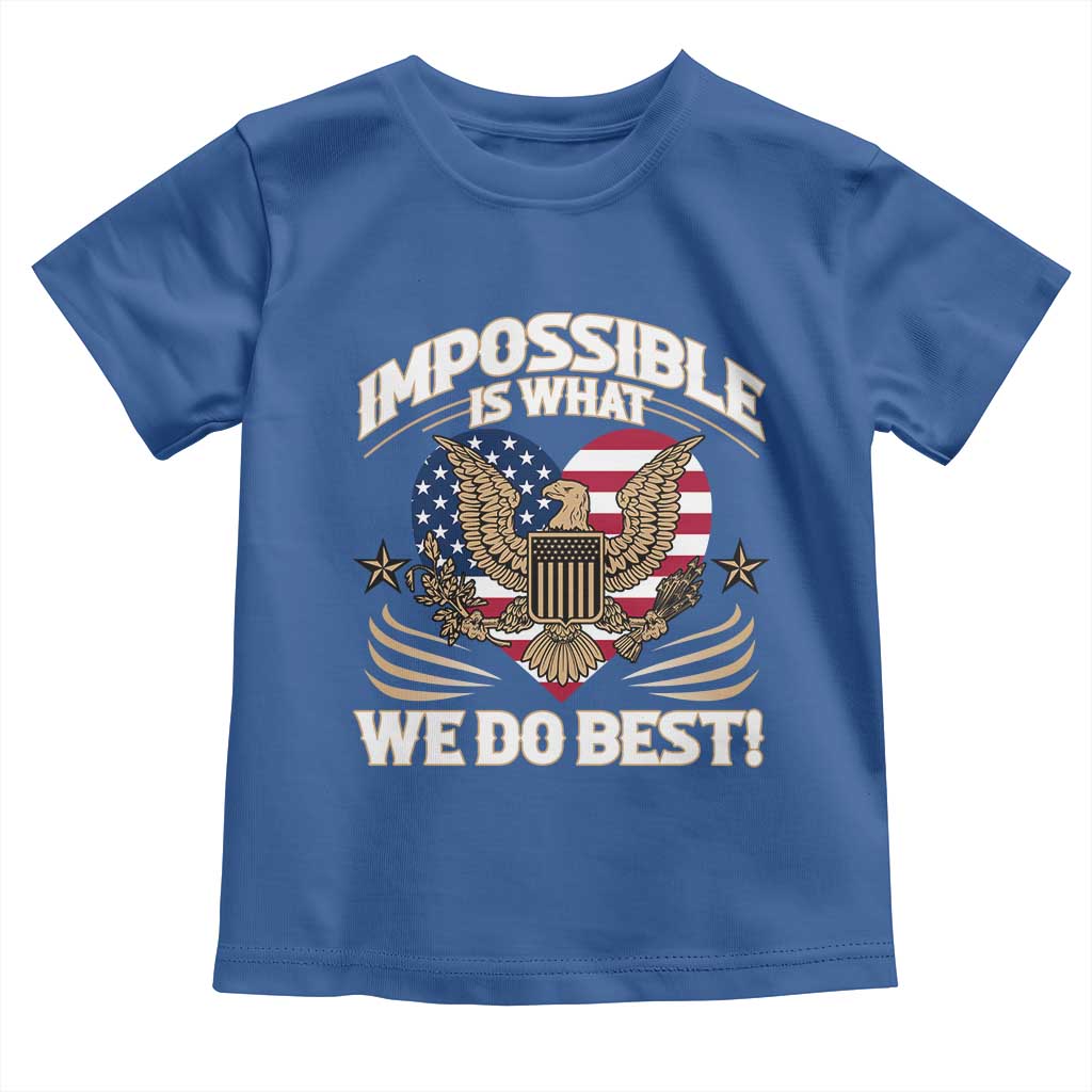 Trump 2025 Toddler T Shirt Impossible Is What We Do Best Eagle 47th President Inauguration TS02 Royal Blue Print Your Wear