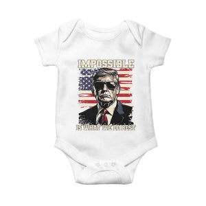Trump 2025 Baby Onesie Impossible Is What We Do Best Inauguration TS02 White Print Your Wear