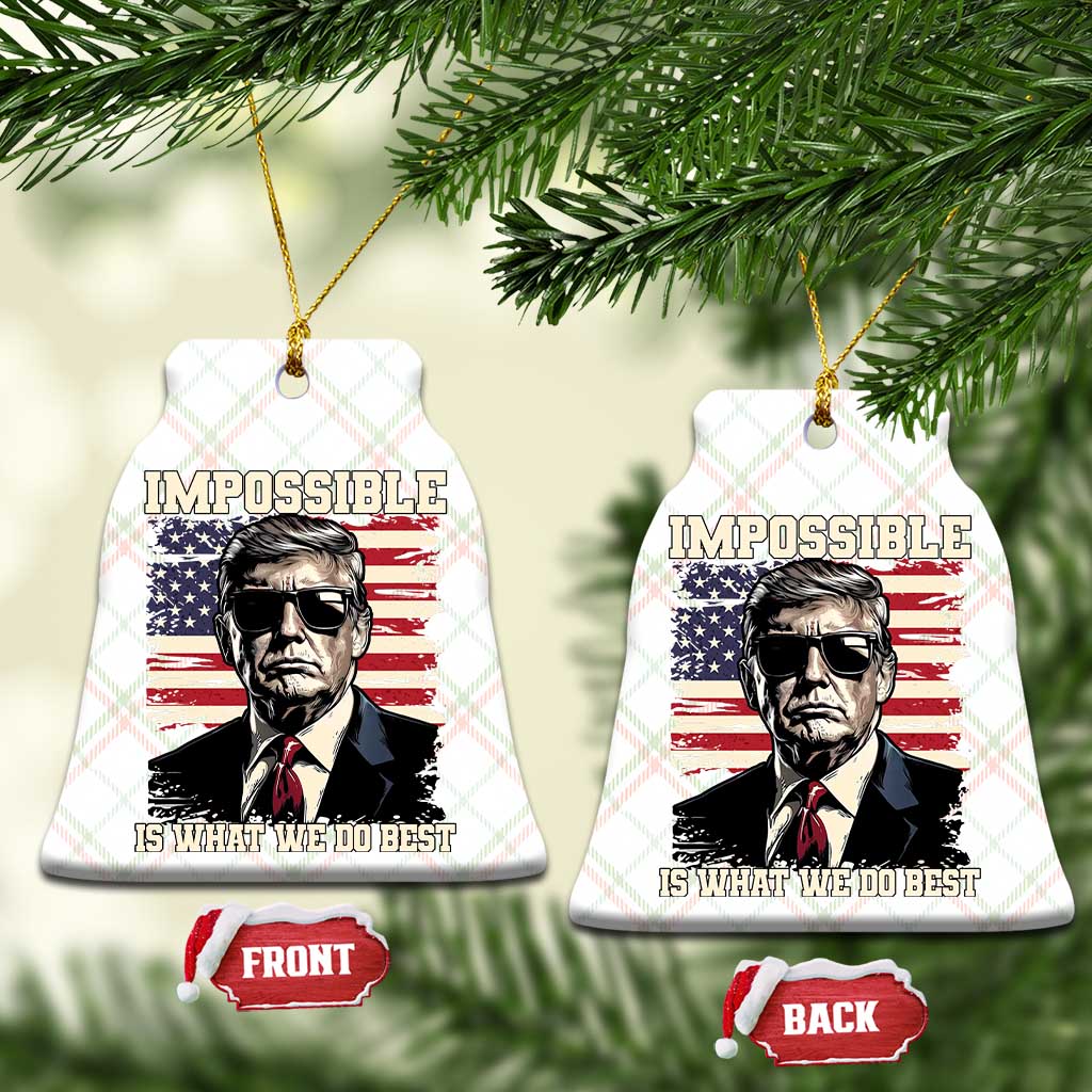 Trump 2025 Ceramic Ornament Impossible Is What We Do Best Inauguration TS02 Print Your Wear