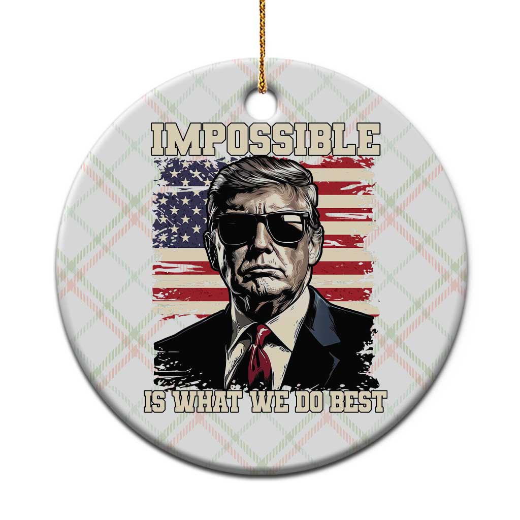 Trump 2025 Ceramic Ornament Impossible Is What We Do Best Inauguration TS02 1pc Christmas Plaid Print Your Wear