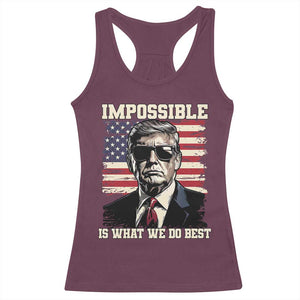 Trump 2025 Racerback Tank Top Impossible Is What We Do Best Inauguration TS02 Maroon Print Your Wear