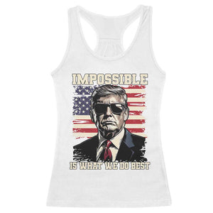 Trump 2025 Racerback Tank Top Impossible Is What We Do Best Inauguration TS02 White Print Your Wear