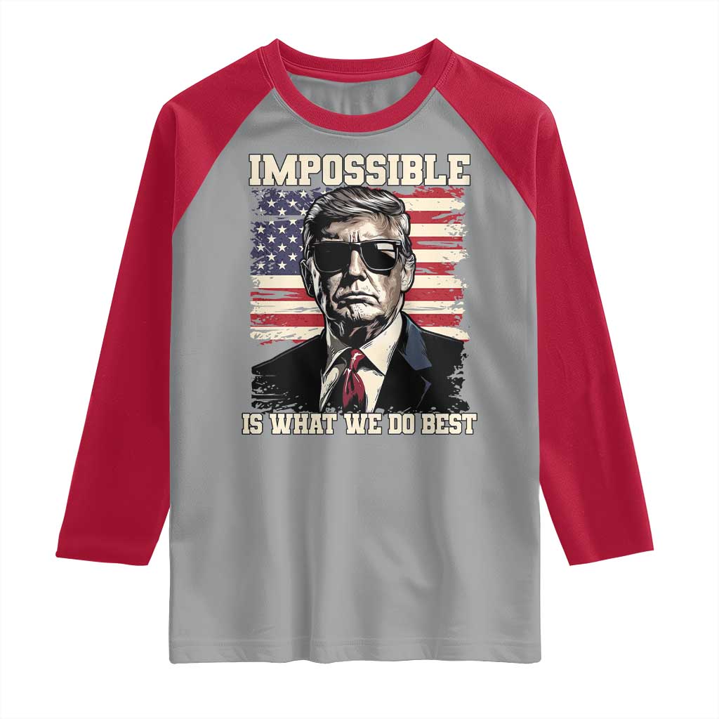 Trump 2025 Raglan Shirt Impossible Is What We Do Best Inauguration TS02 Sport Gray Red Print Your Wear