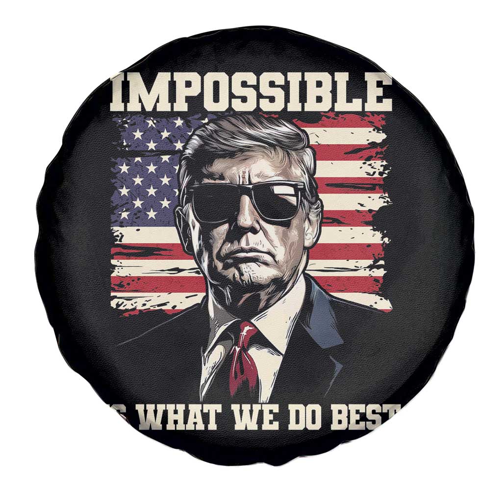 Trump 2025 Spare Tire Cover Impossible Is What We Do Best Inauguration TS02 Print Your Wear