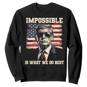 Trump 2025 Sweatshirt Impossible Is What We Do Best Inauguration TS02 Black Print Your Wear
