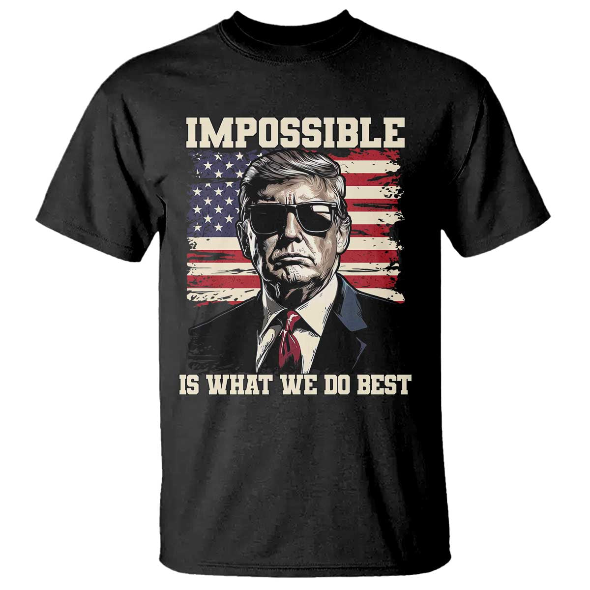 Trump 2025 T Shirt Impossible Is What We Do Best Inauguration TS02 Black Print Your Wear