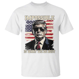 Trump 2025 T Shirt Impossible Is What We Do Best Inauguration TS02 White Print Your Wear