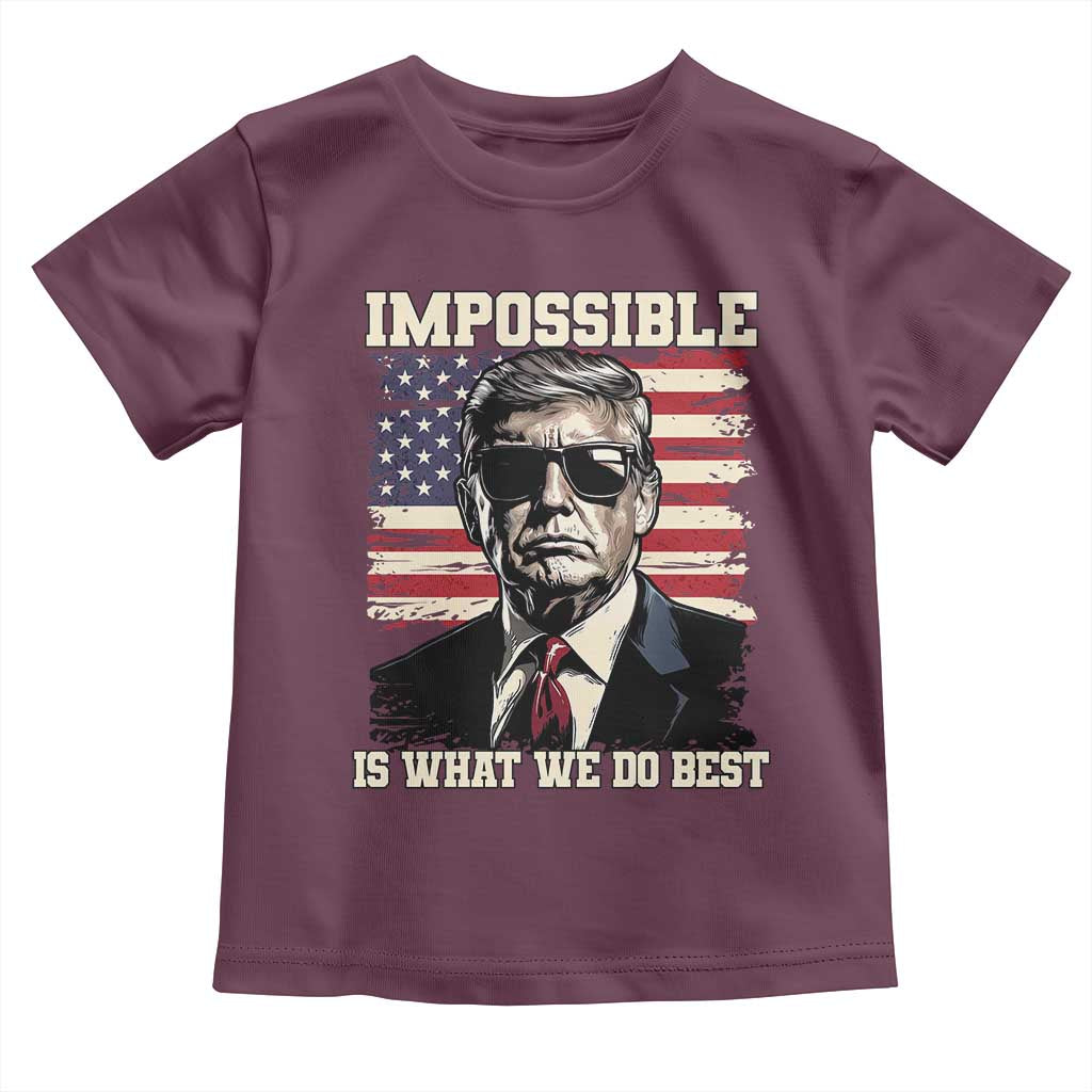 Trump 2025 Toddler T Shirt Impossible Is What We Do Best Inauguration TS02 Maroon Print Your Wear