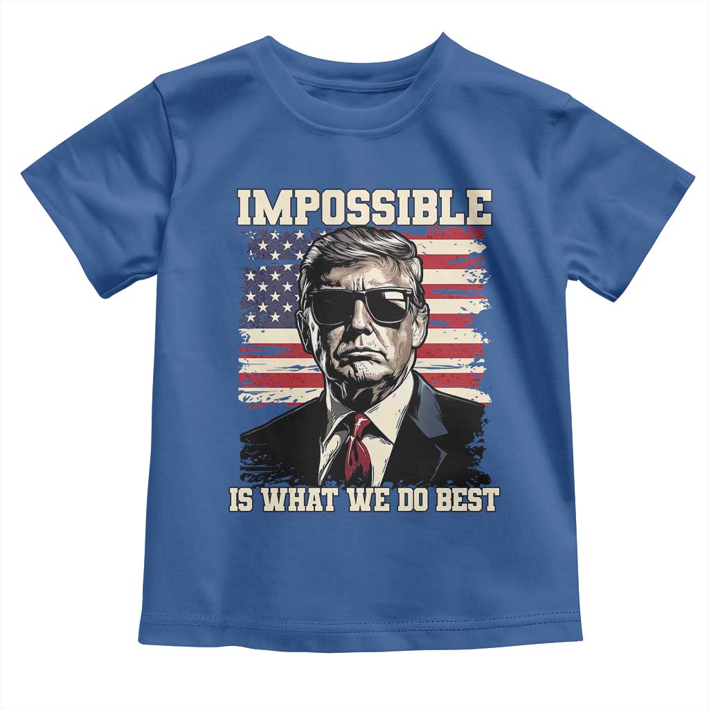 Trump 2025 Toddler T Shirt Impossible Is What We Do Best Inauguration TS02 Royal Blue Print Your Wear
