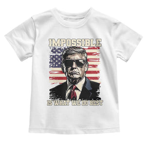 Trump 2025 Toddler T Shirt Impossible Is What We Do Best Inauguration TS02 White Print Your Wear