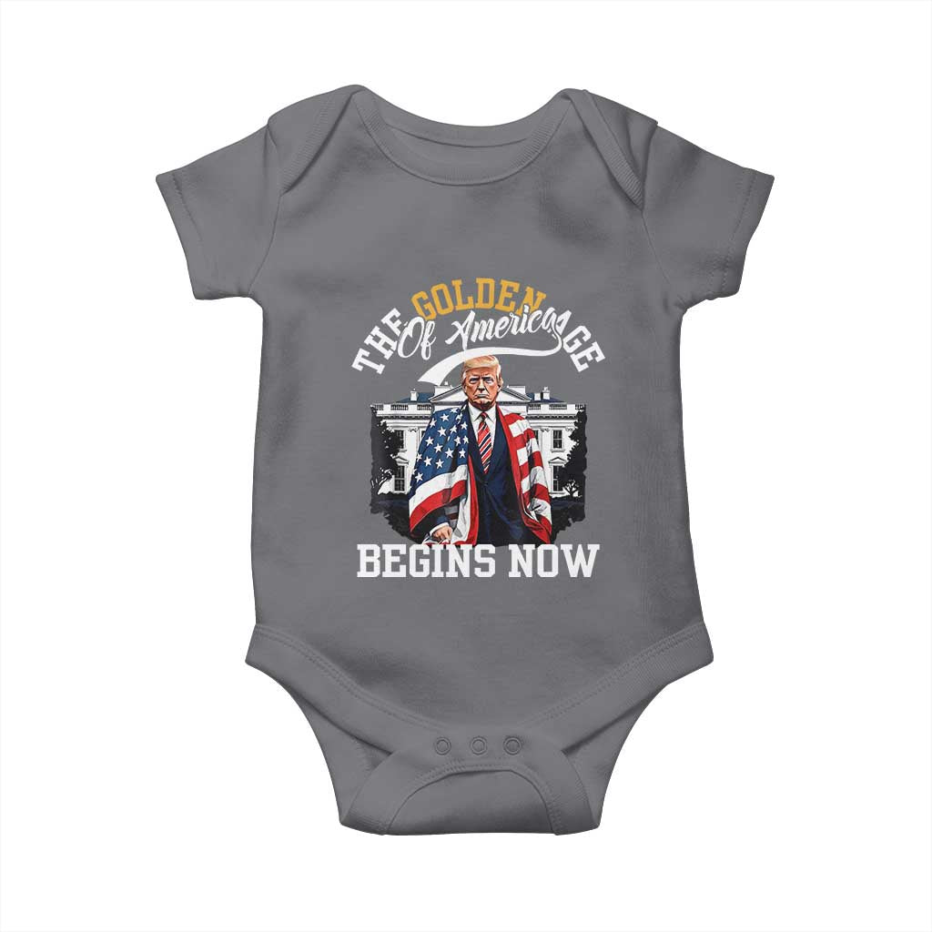 Trump 2025 Baby Onesie The Golden Age Of America Begins Right Now 47th President TS02 Charcoal Print Your Wear