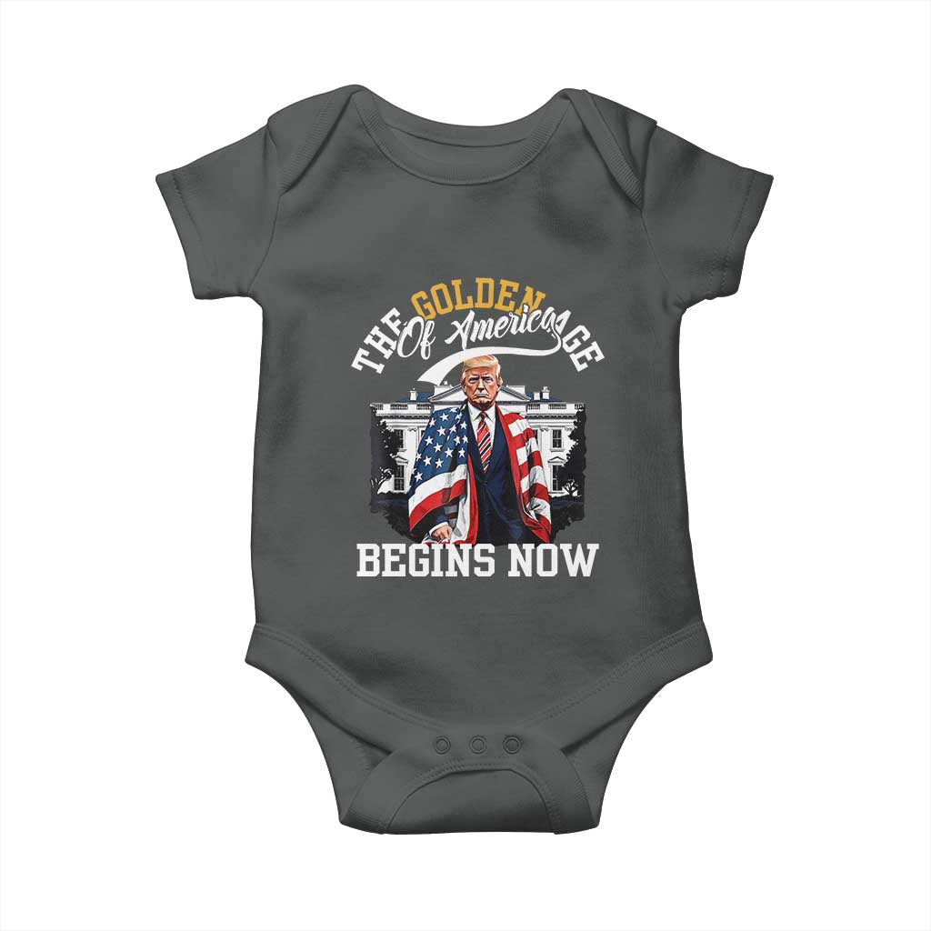 Trump 2025 Baby Onesie The Golden Age Of America Begins Right Now 47th President TS02 Dark Heather Print Your Wear
