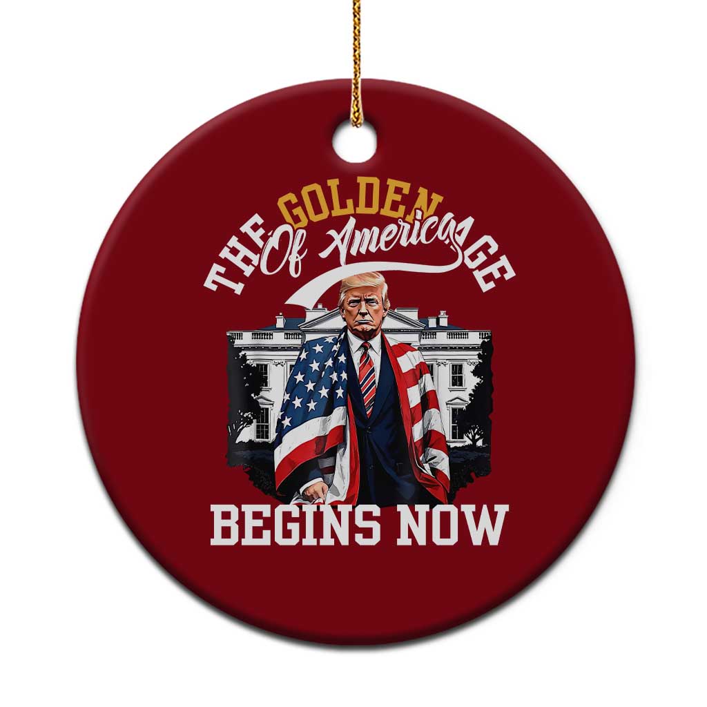Trump 2025 Ceramic Ornament The Golden Age Of America Begins Right Now 47th President TS02 1pc Red Print Your Wear
